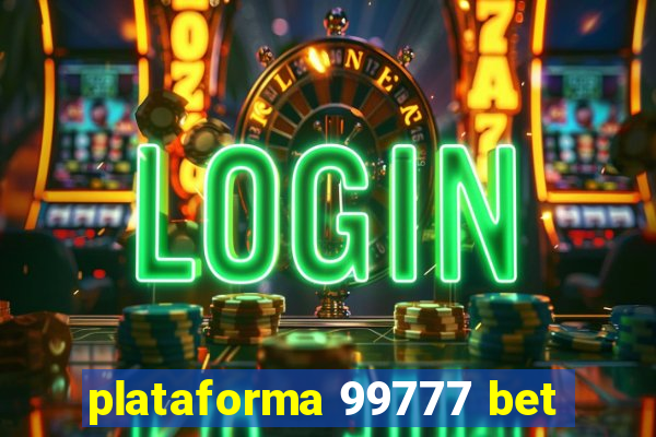 plataforma 99777 bet